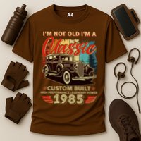 40th Birthday Im Not Old Im A Classic 1985 Custom Built Performance Shirt