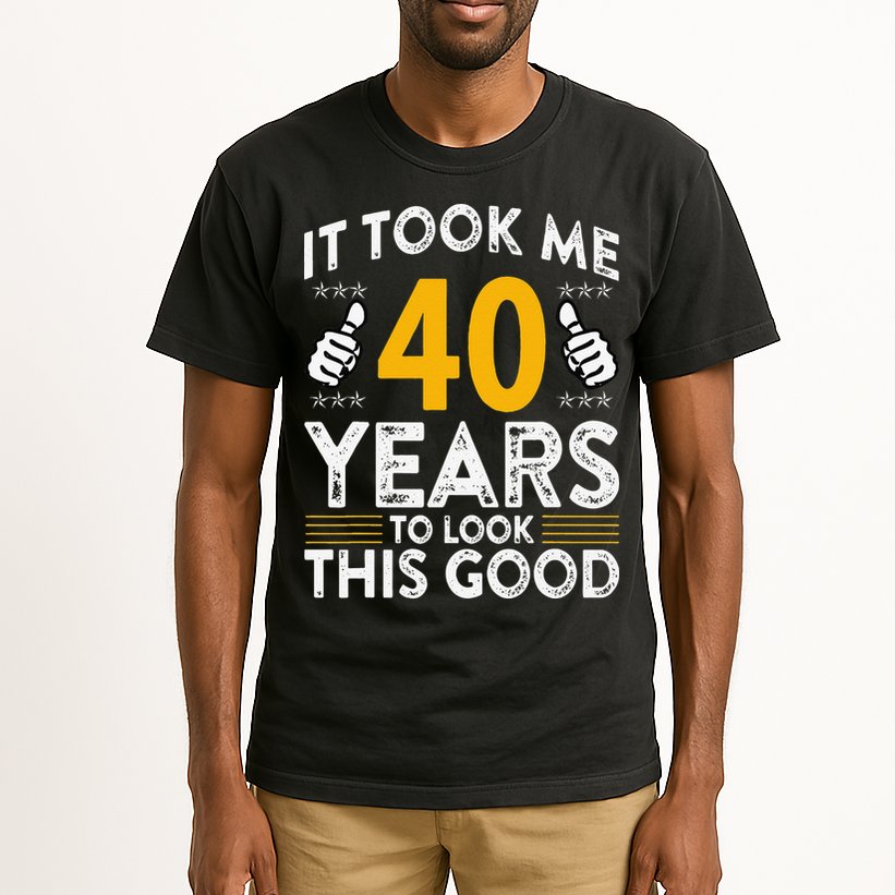 40th Birthday It Took Me 40 Years Good Funny 40 Year Old Tall T-Shirt