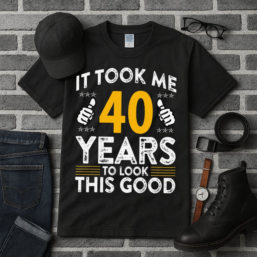 40th Birthday It Took Me 40 Years Good Funny 40 Year Old Tall T-Shirt