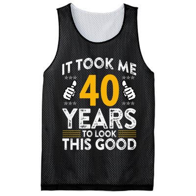40th Birthday It Took Me 40 Years Good Funny 40 Year Old Mesh Reversible Basketball Jersey Tank