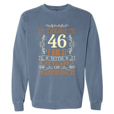 46th Birthday Man Woman 46 Year Old Gift Garment-Dyed Sweatshirt