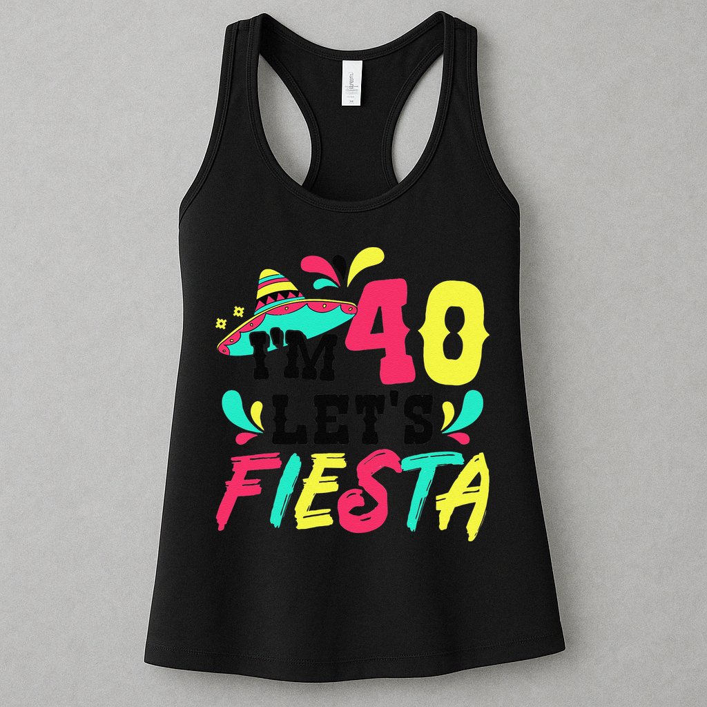 40th Birthday Mexican Party I'm 40 Let's Fiesta Womens Tank Top