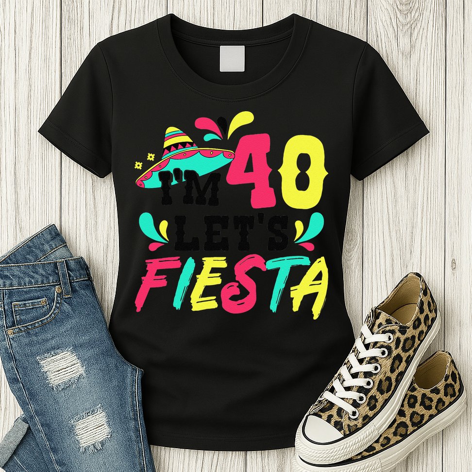 40th Birthday Mexican Party I'm 40 Let's Fiesta Womens T-Shirt