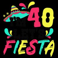 40th Birthday Mexican Party I'm 40 Let's Fiesta Womens T-Shirt