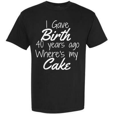 40th Birthday Mom Of 40 Year Old Son Daughter Birthday Garment-Dyed Heavyweight T-Shirt