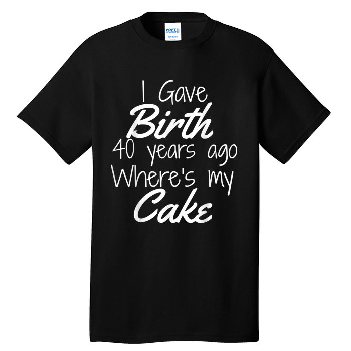 40th Birthday Mom Of 40 Year Old Son Daughter Birthday Tall T-Shirt