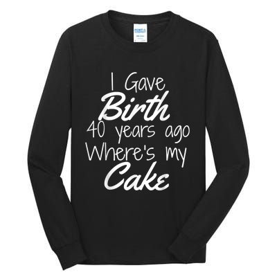 40th Birthday Mom Of 40 Year Old Son Daughter Birthday Tall Long Sleeve T-Shirt