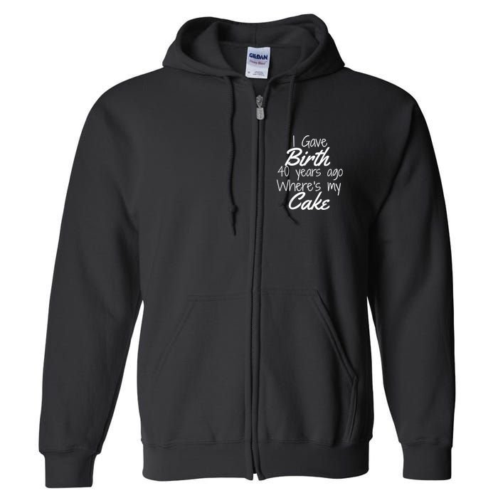 40th Birthday Mom Of 40 Year Old Son Daughter Birthday Full Zip Hoodie