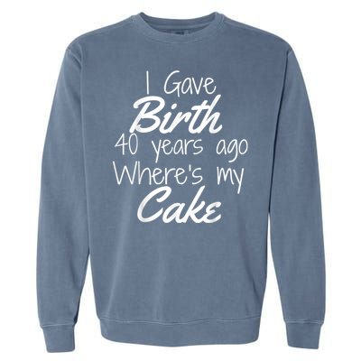 40th Birthday Mom Of 40 Year Old Son Daughter Birthday Garment-Dyed Sweatshirt