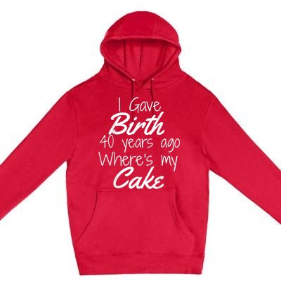 40th Birthday Mom Of 40 Year Old Son Daughter Birthday Premium Pullover Hoodie