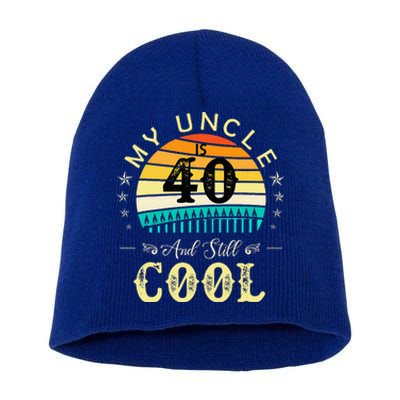 40th Birthday My Uncle Is 40 And Still Cool Short Acrylic Beanie