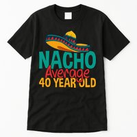 40th Birthday Nacho Average Tall T-Shirt