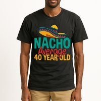 40th Birthday Nacho Average Tall T-Shirt