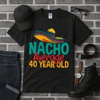 40th Birthday Nacho Average Tall T-Shirt