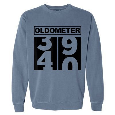40th Birthday Oldometer 39-40 Garment-Dyed Sweatshirt