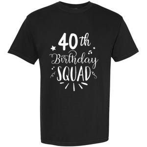 40th Birthday Squad Happy Birthday Party Garment-Dyed Heavyweight T-Shirt