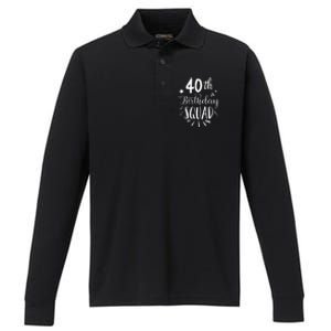 40th Birthday Squad Happy Birthday Party Performance Long Sleeve Polo