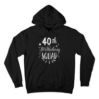 40th Birthday Squad Happy Birthday Party Hoodie