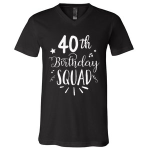 40th Birthday Squad Happy Birthday Party V-Neck T-Shirt