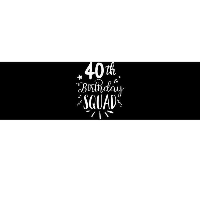 40th Birthday Squad Happy Birthday Party Bumper Sticker