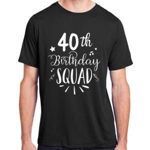 40th Birthday Squad Happy Birthday Party Adult ChromaSoft Performance T-Shirt