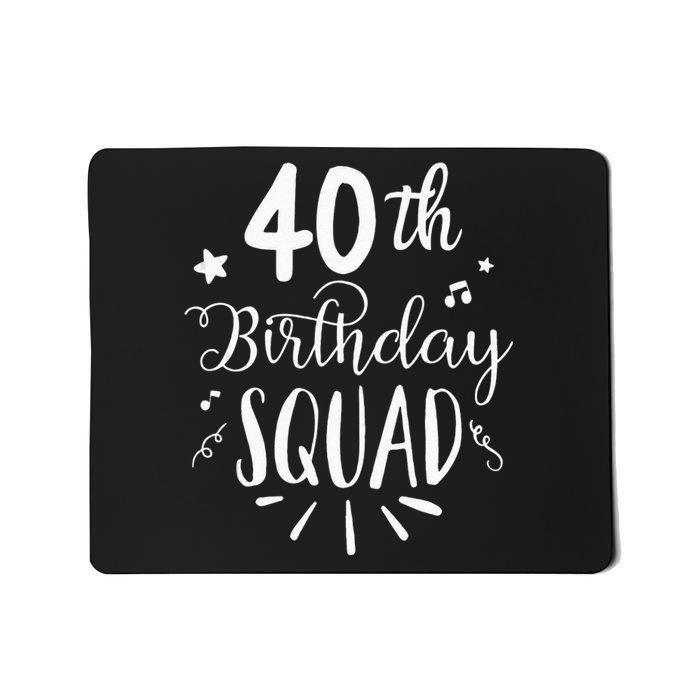 40th Birthday Squad Happy Birthday Party Mousepad