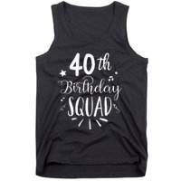 40th Birthday Squad Happy Birthday Party Tank Top