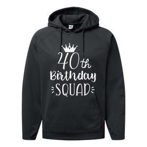 40 Birthday Squad 40th Birthday Group Performance Fleece Hoodie