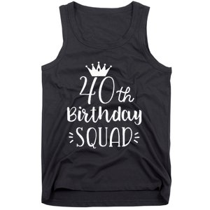 40 Birthday Squad 40th Birthday Group Tank Top