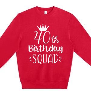 40 Birthday Squad 40th Birthday Group Premium Crewneck Sweatshirt