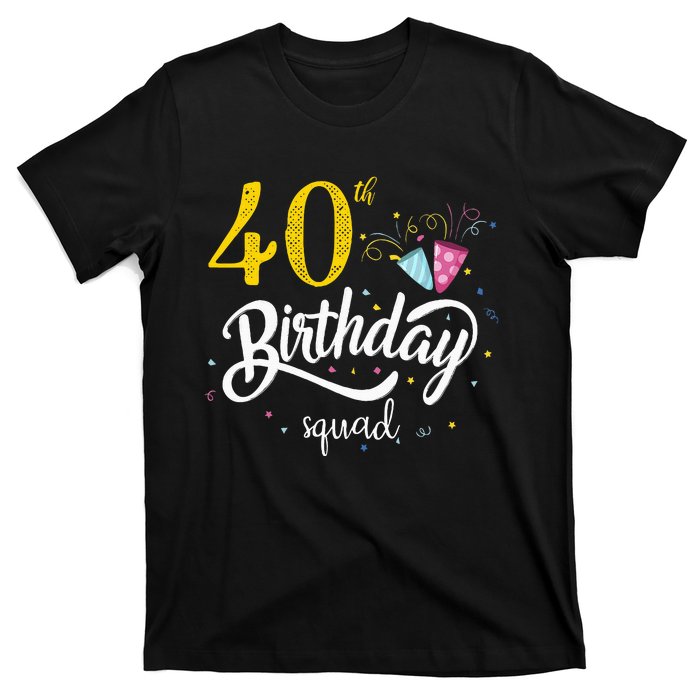 40th Birthday Squad 40 Party Crew Group T-Shirt