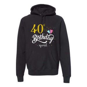 40th Birthday Squad 40 Party Crew Group Premium Hoodie