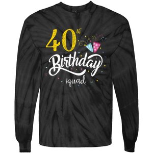 40th Birthday Squad 40 Party Crew Group Tie-Dye Long Sleeve Shirt