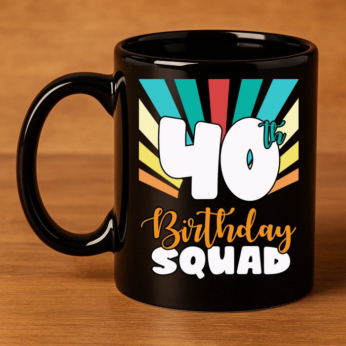 40th Birthday Squad 40 Years Old 11oz C Handle Ceramic Mug
