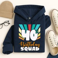 40th Birthday Squad 40 Years Old Hoodie