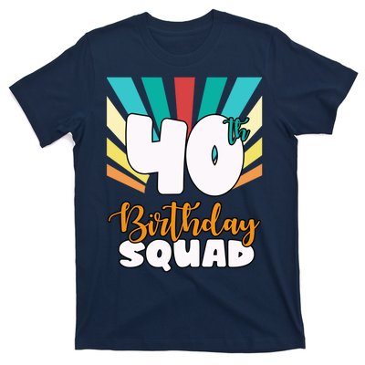 40th Birthday Squad 40 Years Old T-Shirt