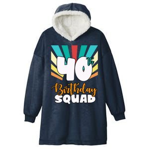 40th Birthday Squad 40 Years Old Hooded Wearable Blanket