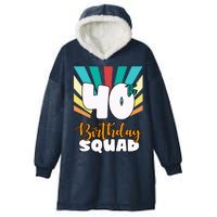 40th Birthday Squad 40 Years Old Hooded Wearable Blanket