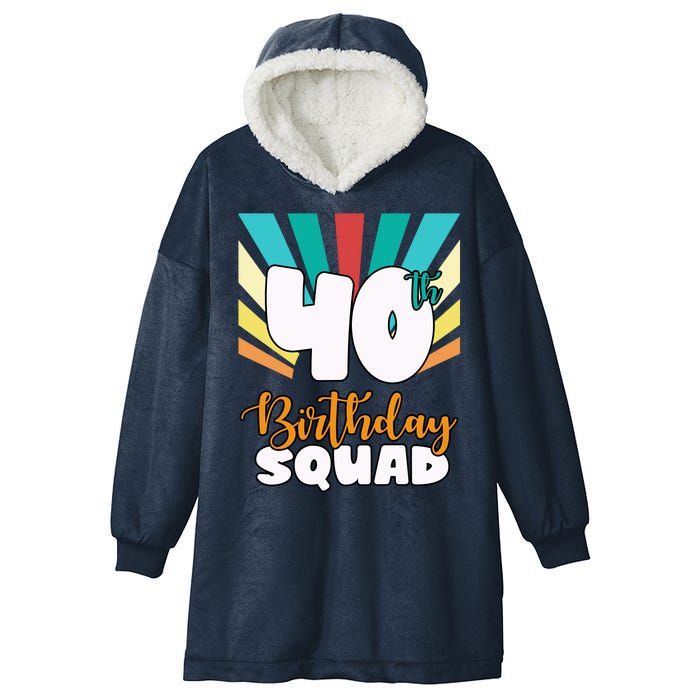 40th Birthday Squad 40 Years Old Hooded Wearable Blanket