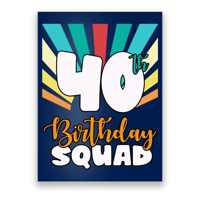 40th Birthday Squad 40 Years Old Poster