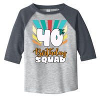 40th Birthday Squad 40 Years Old Toddler Fine Jersey T-Shirt