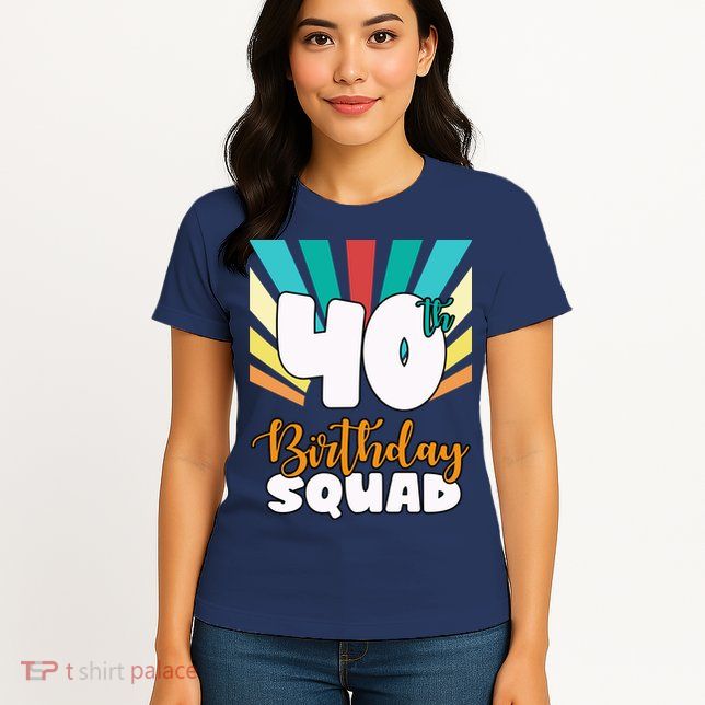 40th Birthday Squad 40 Years Old Womens T-Shirt