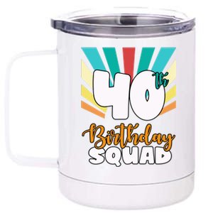 40th Birthday Squad 40 Years Old 12 oz Stainless Steel Tumbler Cup