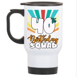 40th Birthday Squad 40 Years Old Stainless Steel Travel Mug