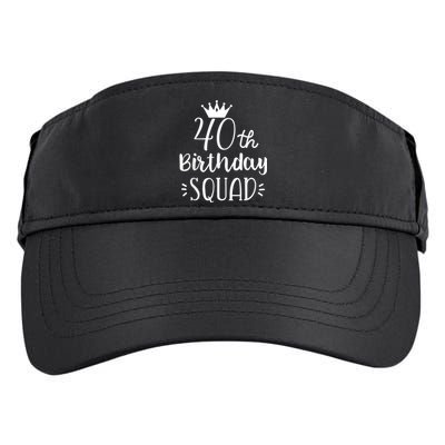 40 Birthday Squad 40th Birthday Group Adult Drive Performance Visor