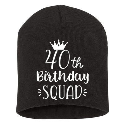 40 Birthday Squad 40th Birthday Group Short Acrylic Beanie