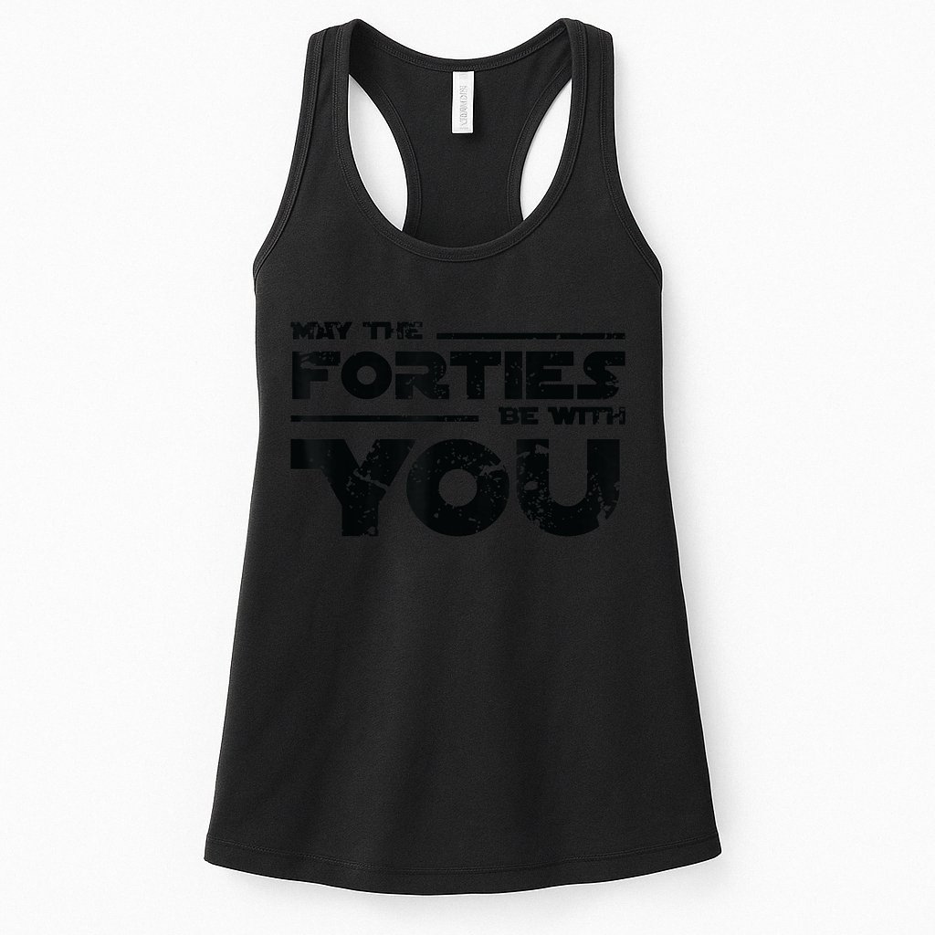 40th Birthday Shirt May The Forties Be With You Womens Tank Top