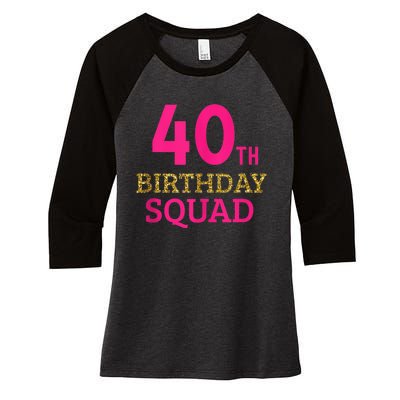 40th Birthday Squad Women's Tri-Blend 3/4-Sleeve Raglan Shirt