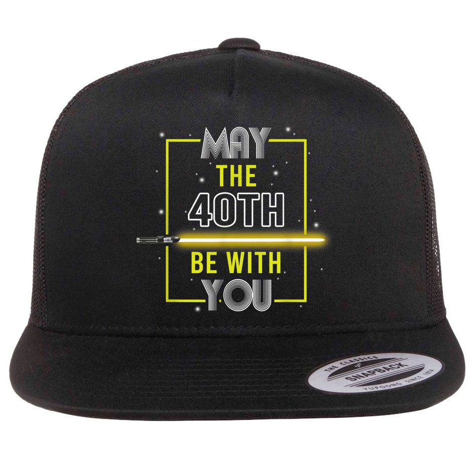 40th Birthday Tee May The 40th Be With You fortieth Birthday Flat Bill Trucker Hat