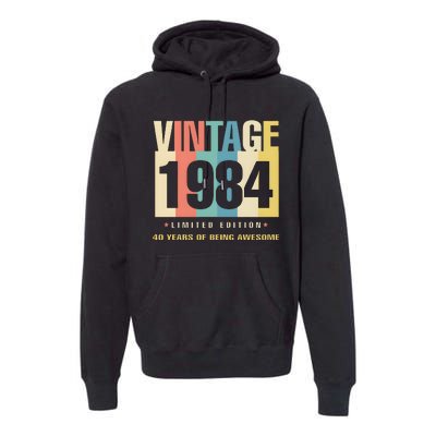 40th Birthday Vintage 1984 Limited Edition 40 Years Of Being Awesome Premium Hoodie